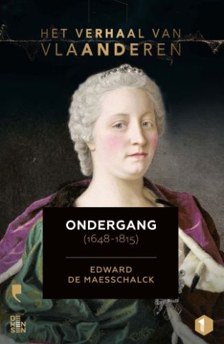 Het verhaal van Vlaanderen – Ondergang (1648-1815)